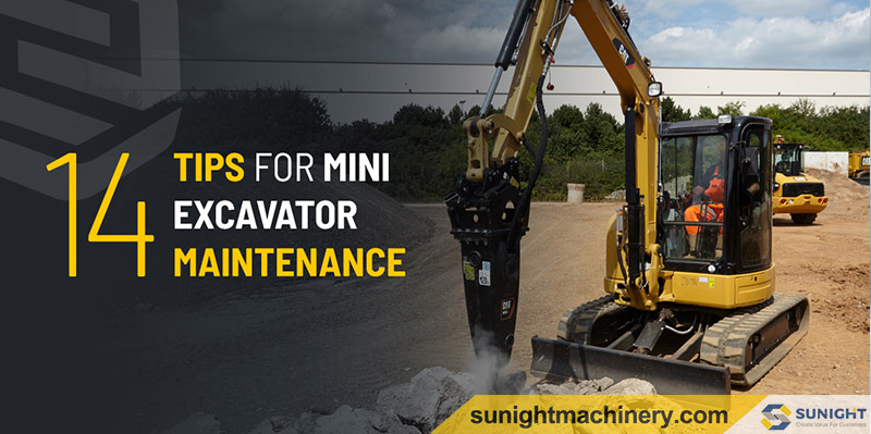 14 TIPS FOR MINI EXCAVATOR MAINTENANCE